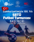“Cumhuriyetimizin 100. Yılı SBTÜ Futbol Turnuvası” Başladı